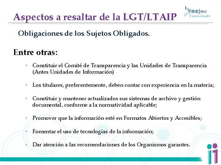 Aspectos a resaltar de la LGT/LTAIP Obligaciones de los Sujetos Obligados. Entre otras: •