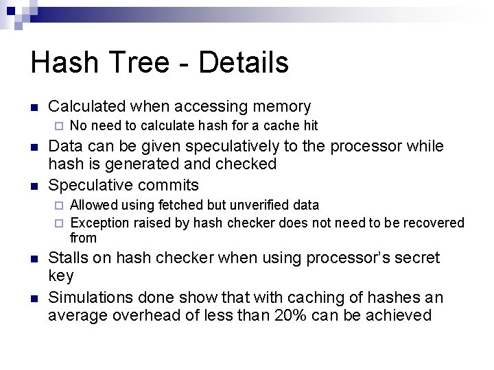 Hash Tree - Details n Calculated when accessing memory ¨ n n No need