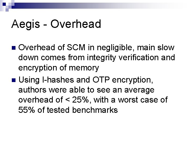 Aegis - Overhead of SCM in negligible, main slow down comes from integrity verification