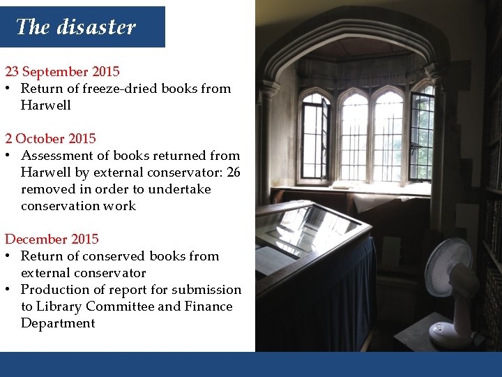 The disaster 23 September 2015 • Return of freeze-dried books from Harwell 2 October