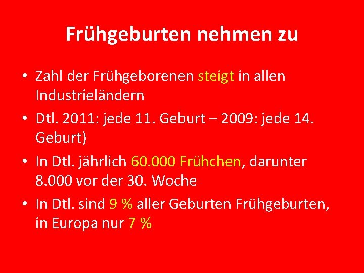 Frühgeburten nehmen zu • Zahl der Frühgeborenen steigt in allen Industrieländern • Dtl. 2011: