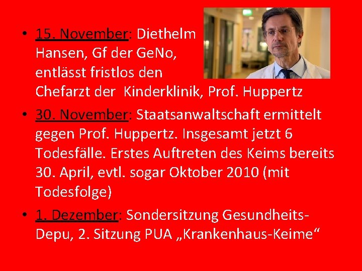  • 15. November: Diethelm Hansen, Gf der Ge. No, entlässt fristlos den Chefarzt