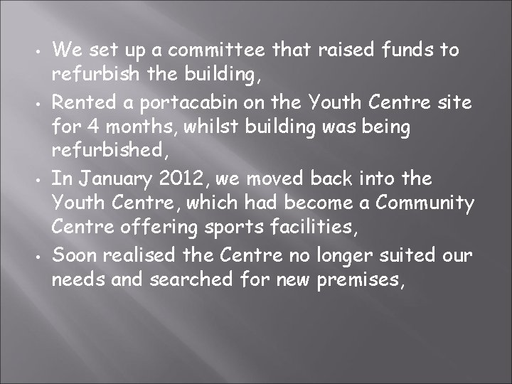  • • We set up a committee that raised funds to refurbish the