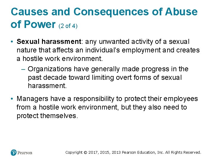 Causes and Consequences of Abuse of Power (2 of 4) • Sexual harassment: any