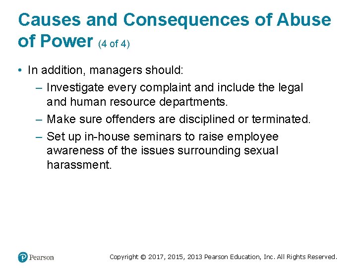 Causes and Consequences of Abuse of Power (4 of 4) • In addition, managers