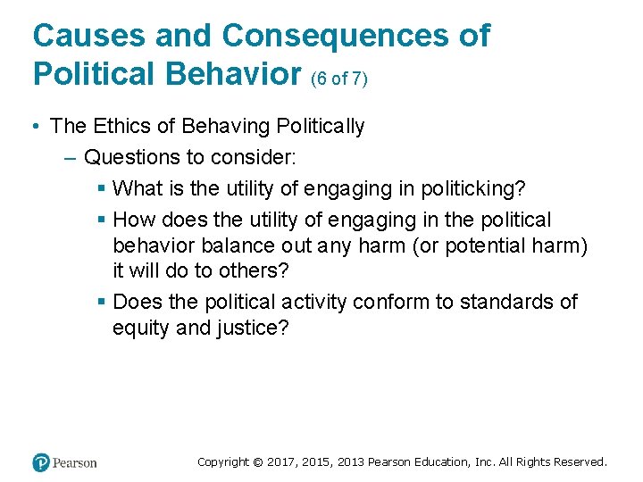 Causes and Consequences of Political Behavior (6 of 7) • The Ethics of Behaving