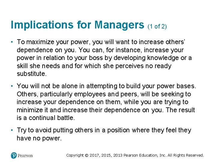 Implications for Managers (1 of 2) • To maximize your power, you will want