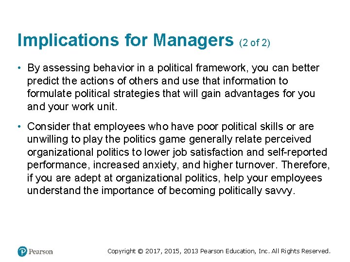 Implications for Managers (2 of 2) • By assessing behavior in a political framework,