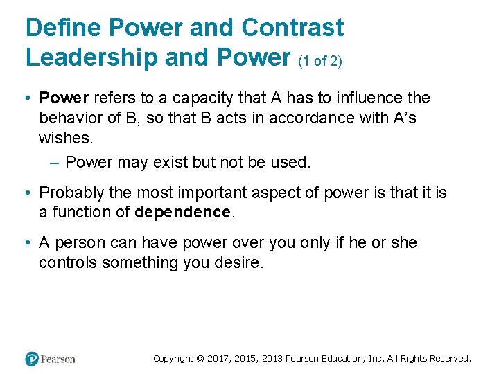 Define Power and Contrast Leadership and Power (1 of 2) • Power refers to