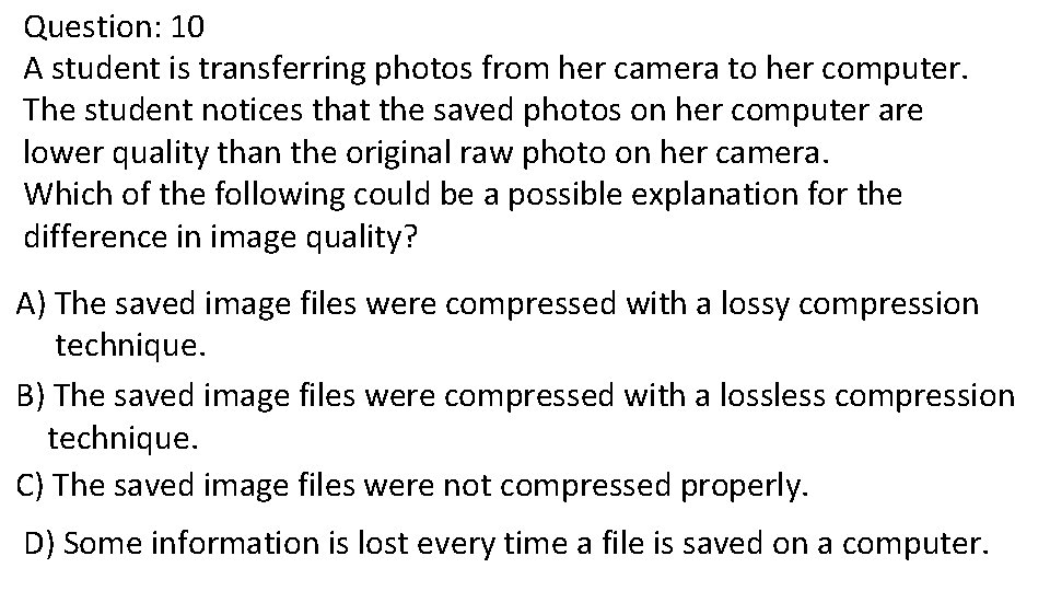 Question: 10 A student is transferring photos from her camera to her computer. The