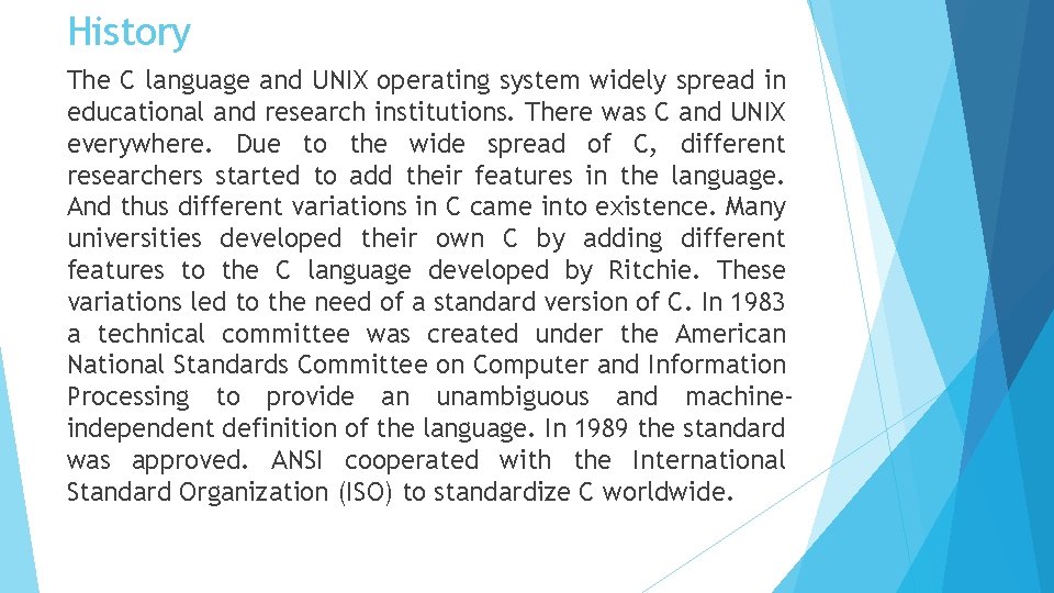 History The C language and UNIX operating system widely spread in educational and research