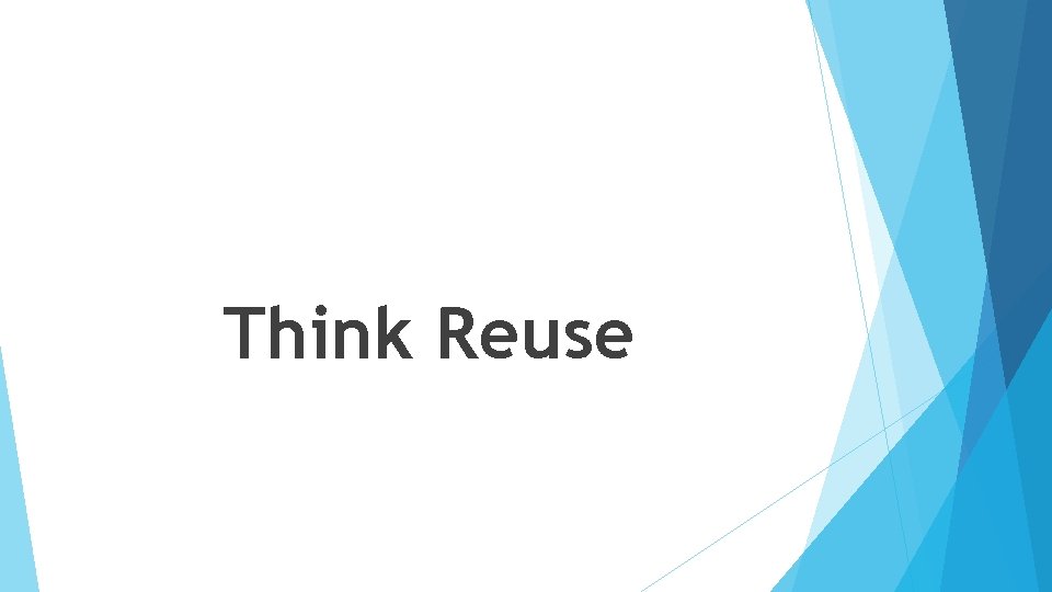 Think Reuse 