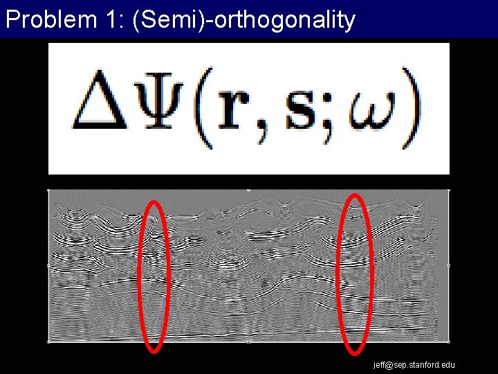 Problem 1: (Semi)-orthogonality jeff@sep. stanford. edu 