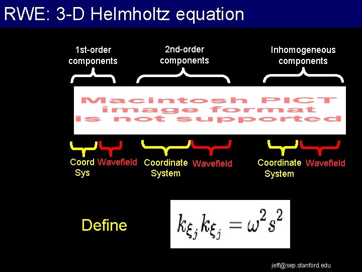 RWE: 3 -D Helmholtz equation 1 st-order components 2 nd-order components Coord Wavefield Coordinate