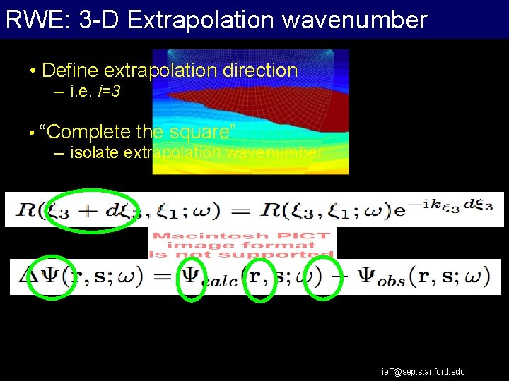 RWE: 3 -D Extrapolation wavenumber • Define extrapolation direction – i. e. i=3 •