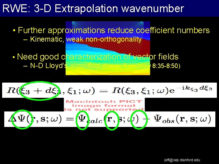 RWE: 3 -D Extrapolation wavenumber • Further approximations reduce coefficient numbers – Kinematic, weak