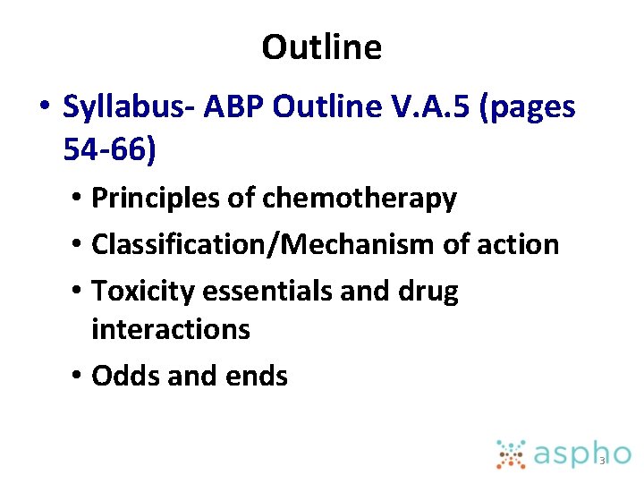 Outline • Syllabus- ABP Outline V. A. 5 (pages 54 -66) • Principles of