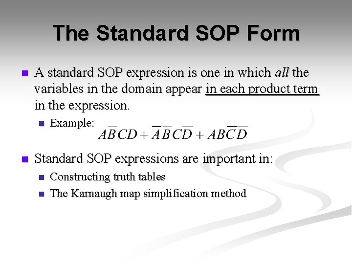 The Standard SOP Form n A standard SOP expression is one in which all