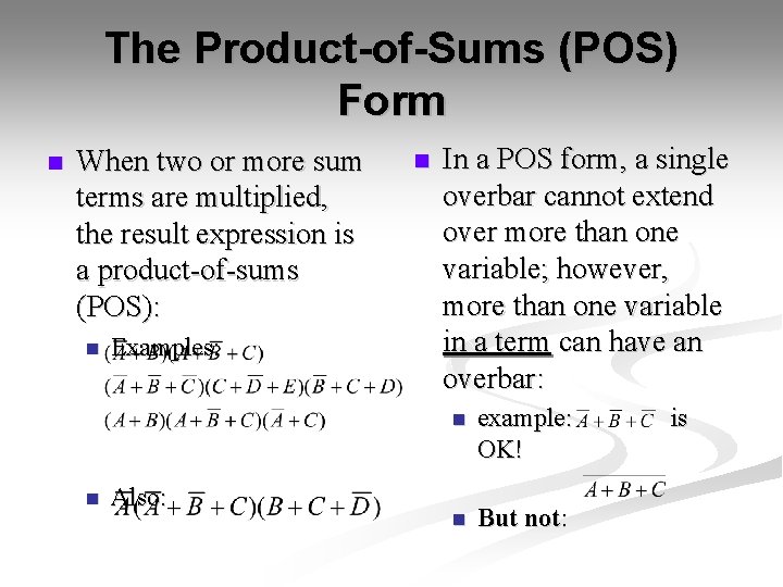 The Product-of-Sums (POS) Form n When two or more sum terms are multiplied, the