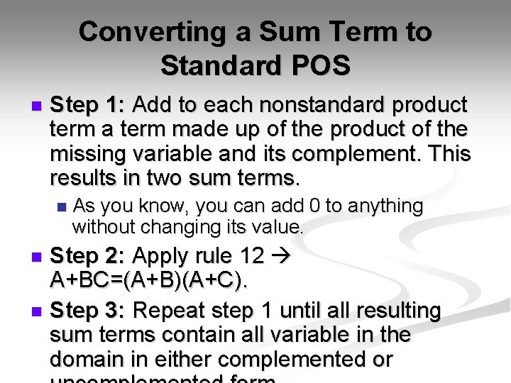 Converting a Sum Term to Standard POS n Step 1: Add to each nonstandard