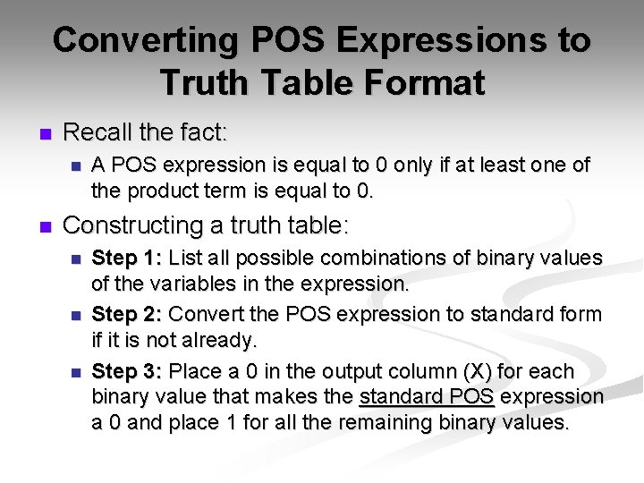 Converting POS Expressions to Truth Table Format n Recall the fact: n n A