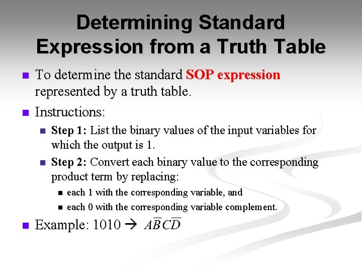 Determining Standard Expression from a Truth Table n n To determine the standard SOP