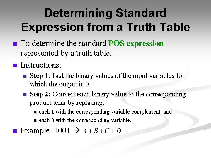 Determining Standard Expression from a Truth Table n n To determine the standard POS Determining Standard Expression from a Truth Table n n To determine the standard POS