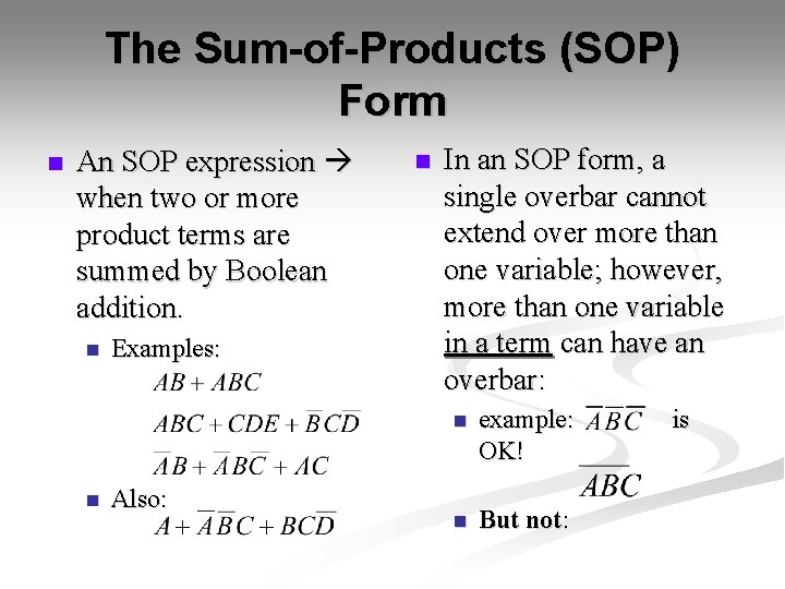 The Sum-of-Products (SOP) Form n An SOP expression when two or more product terms