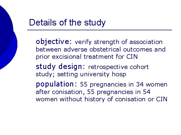 Details of the study objective: verify strength of association between adverse obstetrical outcomes and