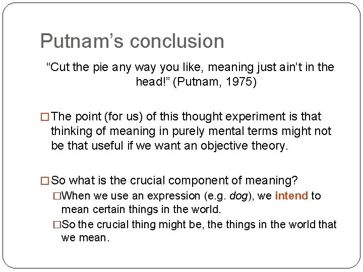 Putnam’s conclusion “Cut the pie any way you like, meaning just ain’t in the