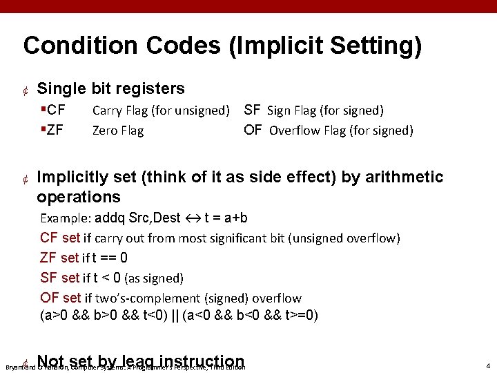 Condition Codes (Implicit Setting) ¢ Single bit registers §CF §ZF ¢ Carry Flag (for
