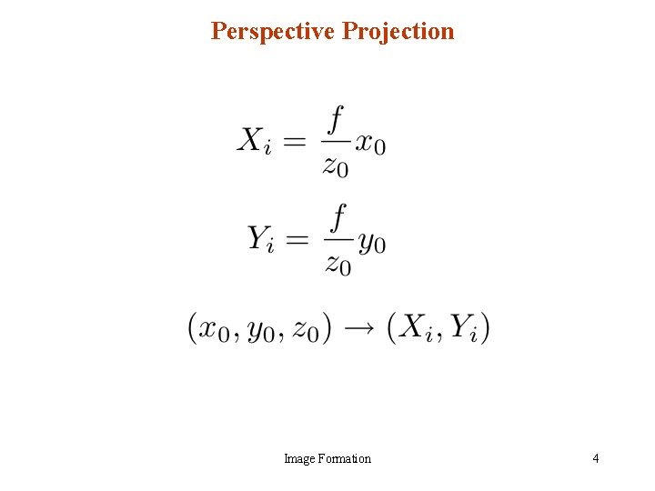 Perspective Projection Image Formation 4 