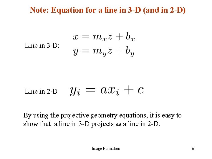 Note: Equation for a line in 3 -D (and in 2 -D) Line in