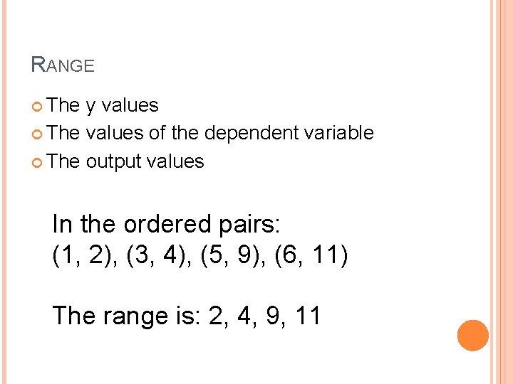 RANGE The y values The values of the dependent variable The output values In