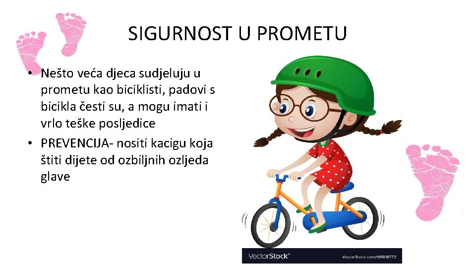 SIGURNOST U PROMETU • Nešto veća djeca sudjeluju u prometu kao biciklisti, padovi s