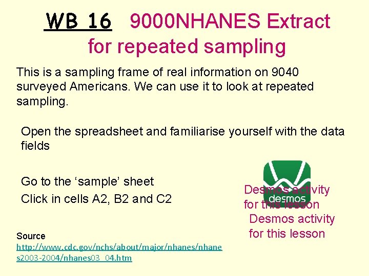 WB 16 9000 NHANES Extract for repeated sampling This is a sampling frame of