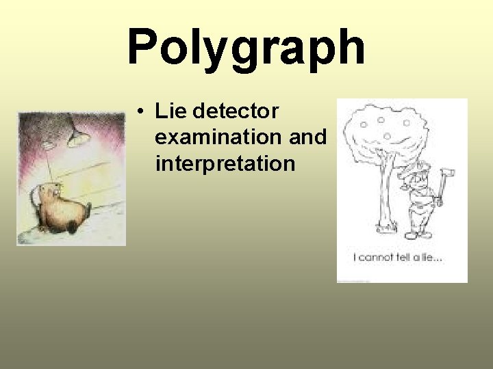 Polygraph • Lie detector examination and interpretation 