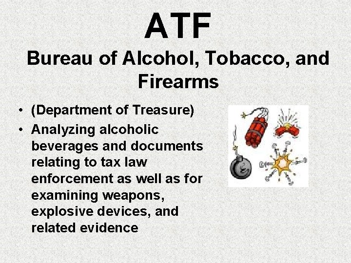 ATF Bureau of Alcohol, Tobacco, and Firearms • (Department of Treasure) • Analyzing alcoholic