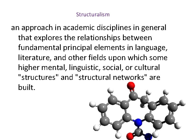 Structuralism an approach in academic disciplines in general that explores the relationships between fundamental