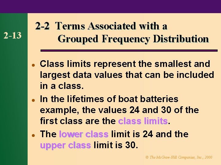 2 -2 Terms Associated with a Grouped Frequency Distribution 2 -13 l l l
