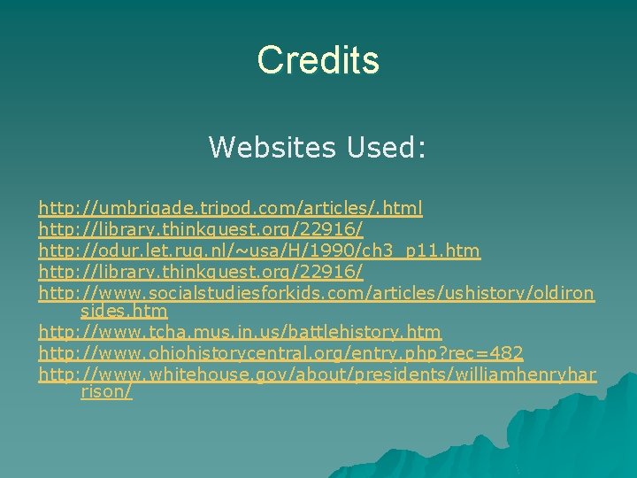 Credits Websites Used: http: //umbrigade. tripod. com/articles/. html http: //library. thinkquest. org/22916/ http: //odur.