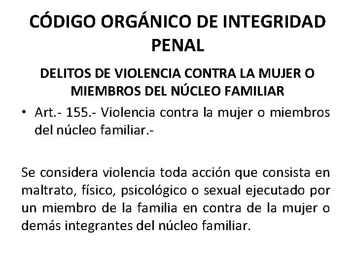 CÓDIGO ORGÁNICO DE INTEGRIDAD PENAL DELITOS DE VIOLENCIA CONTRA LA MUJER O MIEMBROS DEL