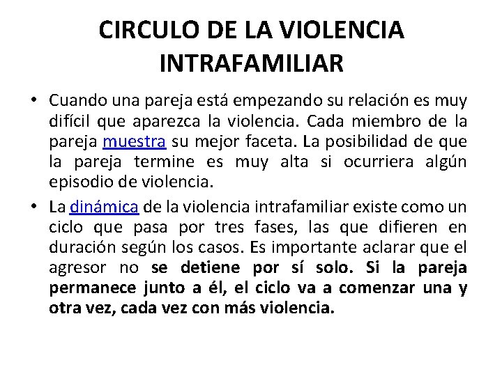 CIRCULO DE LA VIOLENCIA INTRAFAMILIAR • Cuando una pareja está empezando su relación es