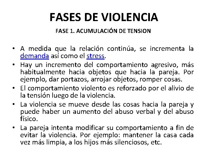 FASES DE VIOLENCIA FASE 1. ACUMULACIÓN DE TENSION • A medida que la relación