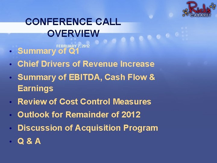 CONFERENCE CALL OVERVIEW FEBRUARY 7, 2012 • Summary of Q 1 • Chief Drivers