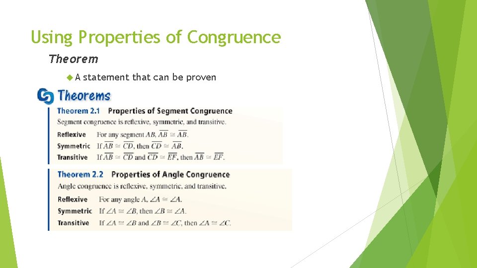 Using Properties of Congruence Theorem A statement that can be proven Using Properties of Congruence Theorem A statement that can be proven