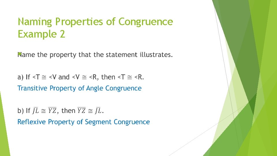 Naming Properties of Congruence Example 2 Naming Properties of Congruence Example 2