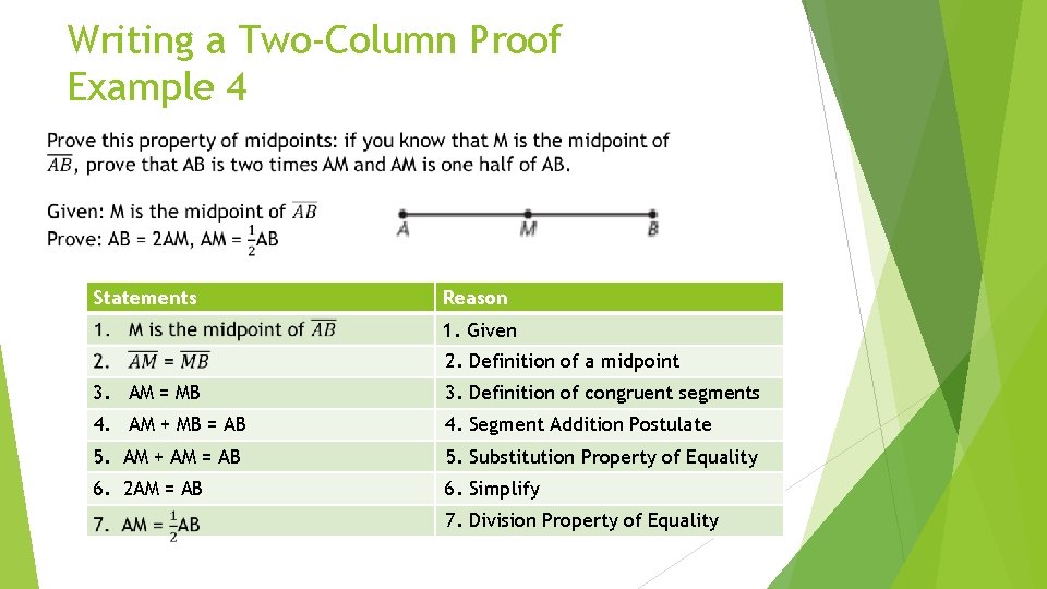 Writing a Two-Column Proof Example 4 Statements Reason 1. Given 2. Definition of a Writing a Two-Column Proof Example 4 Statements Reason 1. Given 2. Definition of a