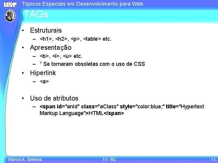 Tópicos Especiais em Desenvolvimento para Web TAGs • Estruturais – <h 1>, <h 2>, Tópicos Especiais em Desenvolvimento para Web TAGs • Estruturais – <h 1>, <h 2>,