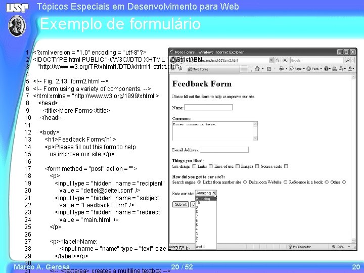 Tópicos Especiais em Desenvolvimento para Web Exemplo de formulário 1 <? xml version = Tópicos Especiais em Desenvolvimento para Web Exemplo de formulário 1 <? xml version =